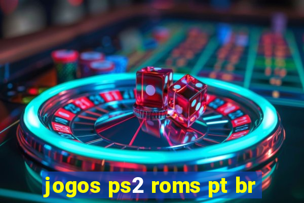 jogos ps2 roms pt br